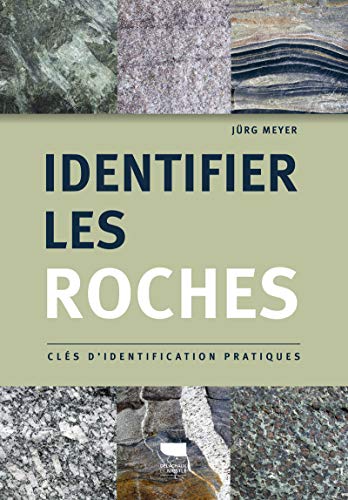 Identifier les roches: Clés d'identification pratiques von DELACHAUX et NIESTLE
