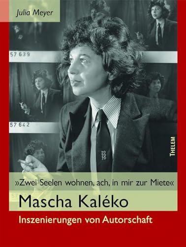 "Zwei Seelen wohnen, ach, in mir zur Miete": Inszenierungen von Autorschaft im Werk Mascha Kalékos (Lesecher - Judentum in Mitteleuropa) von Thelem Universitätsverlag