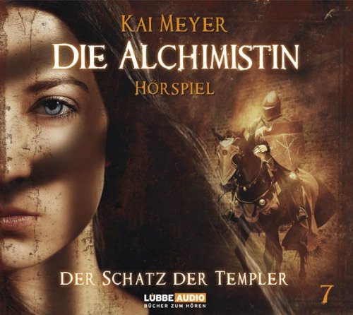Die Alchimistin - Folge 7: Der Schatz der Templer. Hörspiel.