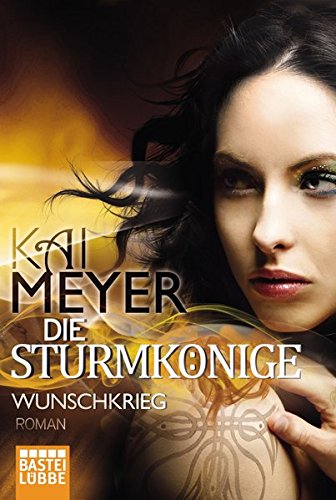 Die Sturmkönige - Wunschkrieg: Roman Die Sturmkönige - Wunschkrieg: Roman
