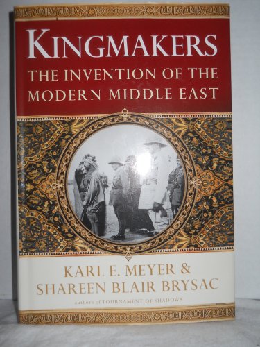 Kingmakers: The Invention of the Modern Middle East von WW Norton & Co