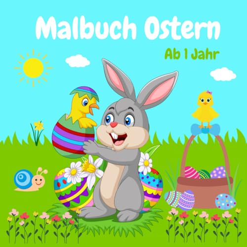 Malbuch Ostern ab 1 Jahr: Mein erstes Osterbuch | Mit Osterhase, Ostereiern und vielem mehr | Kinderbuch für Mädchen & Jungen | Ostermalbuch für Kinder ab 1 Jahr | Geschenk für Kinder