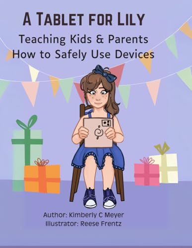 A Tablet for Lily: Teaching Kids & Parents How to Safely Use Devices von Independently published