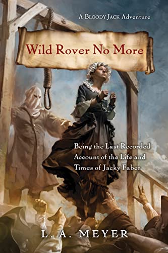 Wild Rover No More: Being the Last Recorded Account of the Life and Times of Jacky Faber (Bloody Jack Adventures)