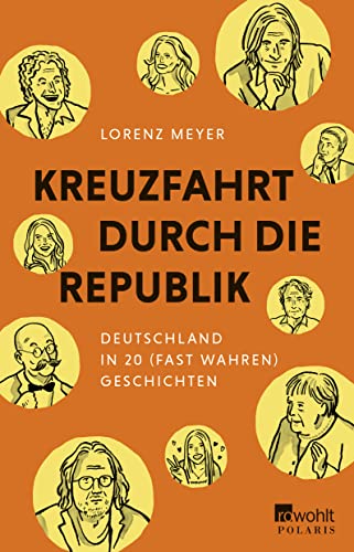 Kreuzfahrt durch die Republik: Deutschland in 20 fast wahren Geschichten von Rowohlt Taschenbuch
