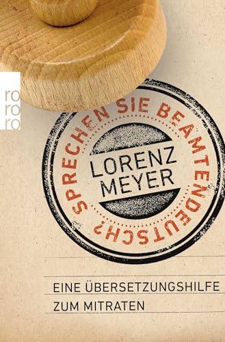 Sprechen Sie Beamtendeutsch?: Eine Übersetzungshilfe zum Mitraten | Der Twitter-Hit als Buch von Rowohlt