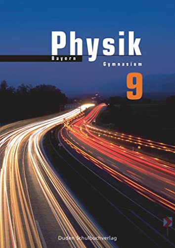 Duden Physik - Gymnasium Bayern - 9. Schuljahr: Schulbuch Duden Physik - Gymnasium Bayern - 9. Schuljahr: Schulbuch