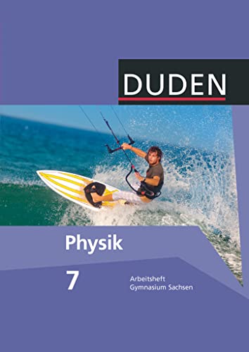 Duden Physik - Gymnasium Sachsen - 7. Schuljahr: Arbeitsheft