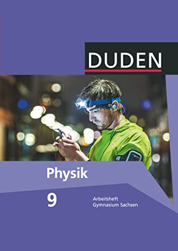 Duden Physik - Gymnasium Sachsen - 9. Schuljahr: Arbeitsheft Duden Physik - Gymnasium Sachsen - 9. Schuljahr: Arbeitsheft