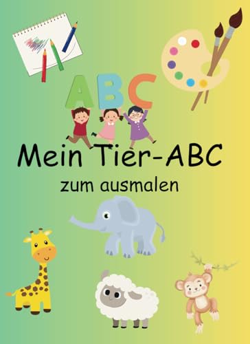 Mein Tier-ABC Malbuch zum ausmalen Mein Tier-ABC Malbuch zum ausmalen von Independently published