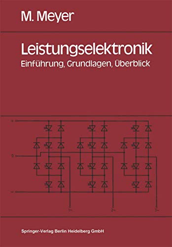 Leistungselektronik: Einführung, Grundlagen, Überblick (German Edition)