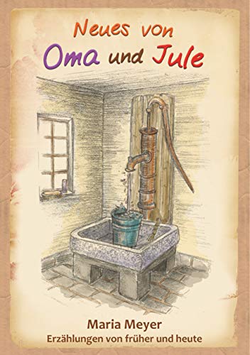 Neues von Oma und Jule: Erzählungen von früher und heute von Books on Demand