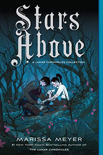 Stars Above: A Lunar Chronicles Collection Stars Above: A Lunar Chronicles Collection