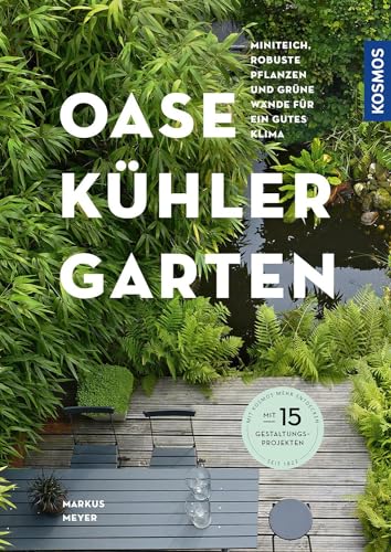 Oase - kühler Garten: Miniteich, robuste Pflanzen und grüne Wänden für ein gutes Klima