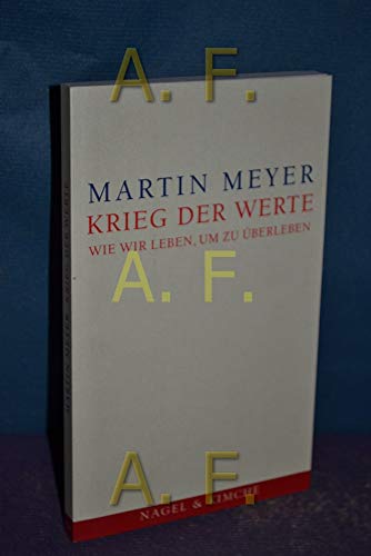 Krieg der Werte: Wie wir leben, um zu überleben von Verlag Nagel & Kimche AG,