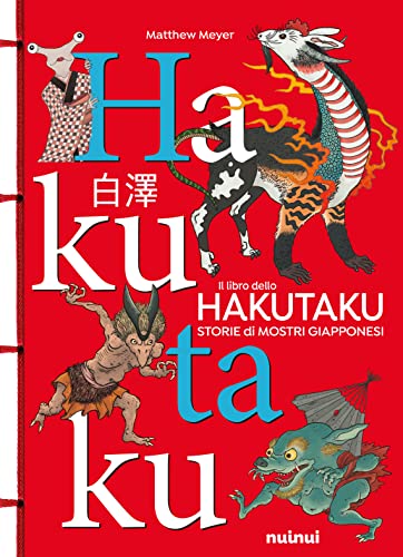 Il Libro Dello Hakutaku. Storie Di Mostri Giapponesi. Ediz. a Colori