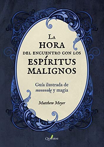 LA HORA DEL ENCUENTRO CON LOS ESPÍRITUS MALIGNOS. Guía ilustrada de mononoke y magia LA HORA DEL ENCUENTRO CON LOS ESPÍRITUS MALIGNOS. Guía ilustrada de mononoke y magia von Quaterni