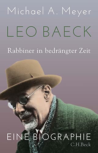 Leo Baeck: Rabbiner in bedrängter Zeit