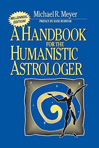 A Handbook for the Humanistic Astrologer von iUniverse