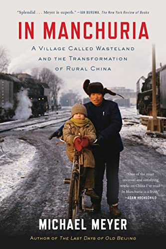 In Manchuria: A Village Called Wasteland and the Transformation of Rural China In Manchuria: A Village Called Wasteland and the Transformation of Rural China