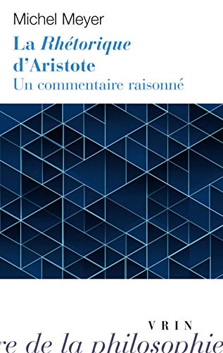 La Rhetorique d'Aristote. Un Commentaire Raisonne: Un commentaire raisonné (Bibliotheque D'Histoire de La Philosophie - Poche)