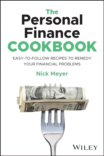 The Personal Finance Cookbook: Easy-to-Follow Recipes to Remedy Your Financial Problems