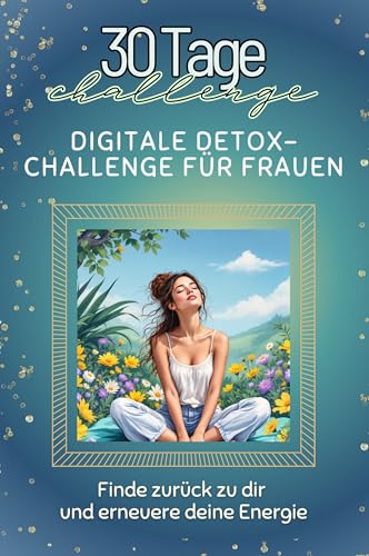 Digitale Detox-Challenge für Frauen - Das perfekte Geschenk für Weihnachten und Geburtstag und jeden Anlass: Finde zurück zu dir und erneuere deine Energie von FlipFlop