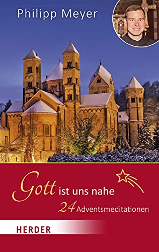 Gott ist uns nahe: 24 Adventsmeditationen von Herder Verlag GmbH