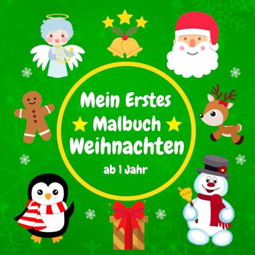 Mein Erstes Malbuch Weihnachten ab 1 Jahr: Weihnachtsmalbuch für Kinder mit wunderschönen Motiven zum Kritzeln und Ausmalen - Elfen, Weihnachtsmann, ... und Jungen | Ausmalbuch für Kleinkinder