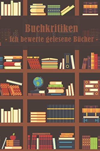 Buchkritiken: Ich bewerte gelesene Bücher - zum Ausfüllen - für 100 unvergessliche Bücher - 6" x 9" Format (~15,24 x 22,86 cm) - BIBLIOTHEK