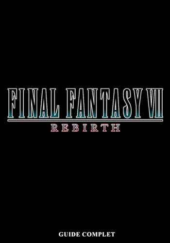 Final Fantasy 7 Rebirth: Guide Complet von Independently published