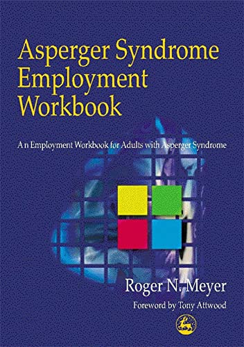 Asperger Syndrome Employment Workbook: An Employment Workbook for Adults with Asperger Syndrome von Jessica Kingsley Publishers