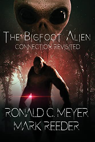 The Bigfoot Alien Connection Revisited von Hangar 1 Publishing