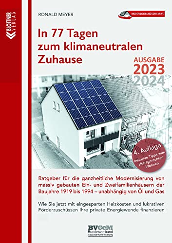In 77 Tagen zum klimaneutralen Zuhause: Ratgeber für die ganzheitliche Modernisierung von massiv gebauten Ein- und Zweifamilienhäusern der Baujahre 1919 bis 1994 In 77 Tagen zum klimaneutralen Zuhause: Ratgeber für die ganzheitliche Modernisierung von massiv gebauten Ein- und Zweifamilienhäusern der Baujahre 1919 bis 1994
