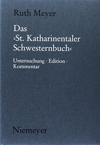 Das St. Katharinentaler Schwesternbuch: Untersuchung, Edition, Kommentar (Münchener Texte und Untersuchungen zur deutschen Literatur des Mittelalters, 104, Band 104) von de Gruyter