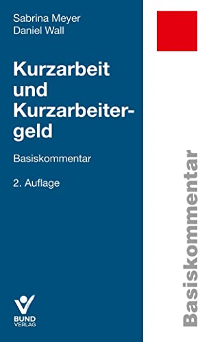 Kurzarbeit und Kurzarbeitergeld: Basiskommentar (Basiskommentare)