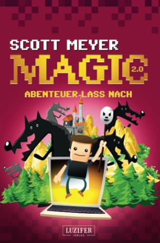 ABENTEUER LASS NACH: Roman: Fantasy, Science Fiction (Magic 2.0, Band 3)