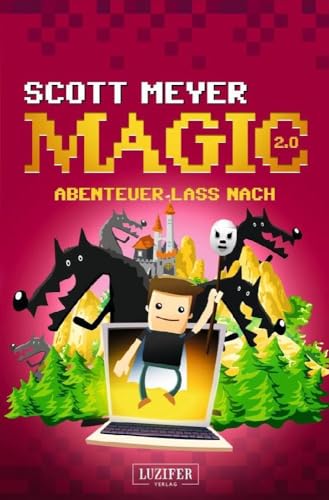 ABENTEUER LASS NACH: Roman: Fantasy, Science Fiction (Magic 2.0, Band 3)