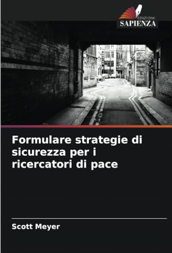 Formulare strategie di sicurezza per i ricercatori di pace: DE von Edizioni Sapienza