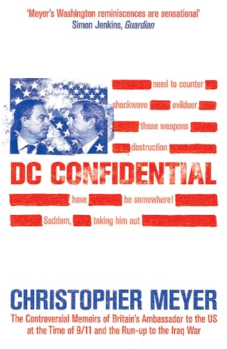 DC Confidential: The Controversial Memoirs of Britain's Ambassador to the U.S. at the Time of 9/11 and the Run-up to the Iraq War von Phoenix