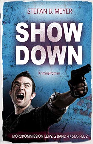 Showdown (Mordkommission Leipzig Staffel 2, Band 4) von Independently published