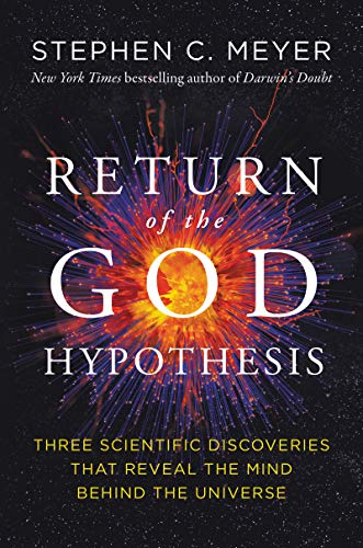 Return of the God Hypothesis: Three Scientific Discoveries That Reveal the Mind Behind the Universe―Discoveries in Physics and Cosmology Return of the God Hypothesis: Three Scientific Discoveries That Reveal the Mind Behind the Universe―Discoveries in Physics and Cosmology