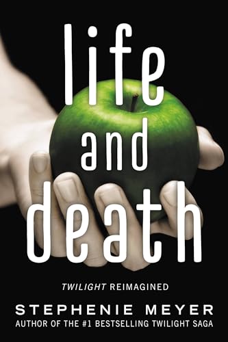Life and Death: Twilight Reimagined (The Twilight Saga, 1.5) von Little, Brown Books for Young Readers