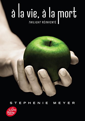 Saga Twilight - À la vie, à la mort - Twilight réinventé: Édition dixième anniversaire Saga Twilight - À la vie, à la mort - Twilight réinventé: Édition dixième anniversaire von LIVRE DE POCHE JEUNESSE