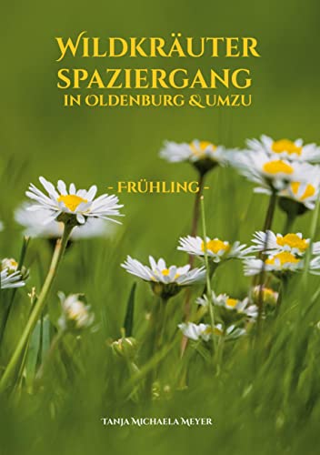 Wildkräuterspaziergang in Oldenburg & umzu: - Frühling -