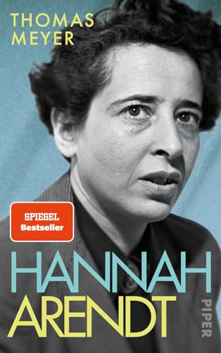 Hannah Arendt: Die Biografie | Platz 1 der Sachbuch-Bestenliste von ZEIT/ZDF/DLF von Piper Verlag GmbH