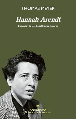 Hannah Arendt: Una biografía intelectual (Biblioteca de la memoria) von Editorial Anagrama