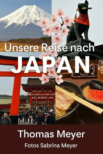 Reise nach Japan: Ein Land zwischen Kirschblüte & Hightech-WC Reise nach Japan: Ein Land zwischen Kirschblüte & Hightech-WC von Independently published