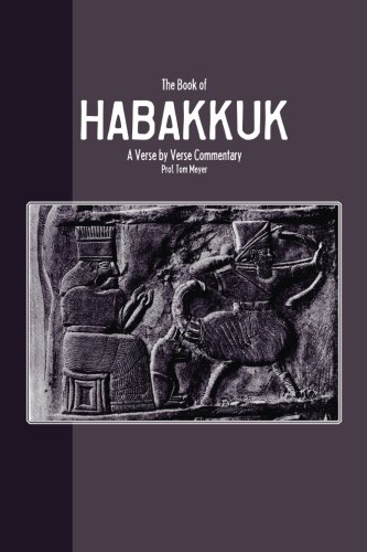 The book of Habakkuk: A verse by verse commentary