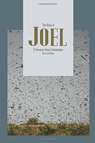 The book of Joel: A verse by verse commentary